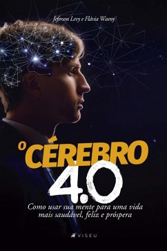 O cérebro 4.0 (eBook, ePUB) - Levy, Jeferson; Waeny, Flávia