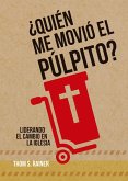 ¿Quién me movió el púlpito? (eBook, ePUB)