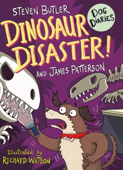 Dog Diaries: Dinosaur Disaster! (eBook, ePUB) - Butler, Steven; Patterson, James