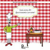 Vous avez dit Gastronomie lorraine! (fixed-layout eBook, ePUB)