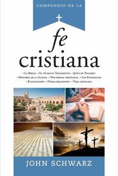 Compendio de la fe cristiana (eBook, ePUB) - Schwarz, John