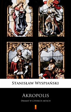 Akropolis (eBook, ePUB) - Wyspiański, Stanisław