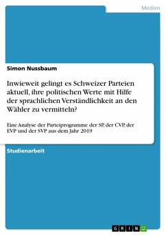 Inwieweit gelingt es Schweizer Parteien aktuell, ihre politischen Werte mit Hilfe der sprachlichen Verständlichkeit an den Wähler zu vermitteln? (eBook, PDF)