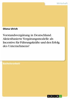 Vorstandsvergütung in Deutschland. Aktienbasierte Vergütungsmodelle als Incentive für Führungskräfte und den Erfolg des Unternehmens? (eBook, PDF)