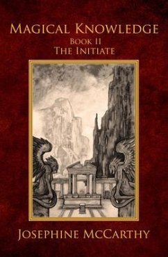 Magical Knowledge II - The Initiate (eBook, ePUB) - Mccarthy, Josephine