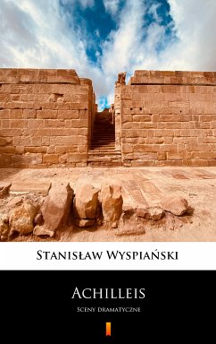 Achilleis (eBook, ePUB) - Wyspiański, Stanisław