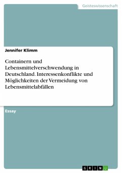 Containern und Lebensmittelverschwendung in Deutschland. Interessenkonflikte und Möglichkeiten der Vermeidung von Lebensmittelabfällen (eBook, PDF)