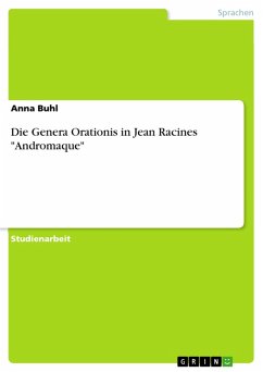 Die Genera Orationis in Jean Racines &quote;Andromaque&quote; (eBook, PDF)