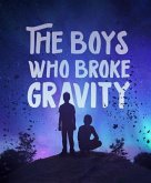 The Boys Who Broke Gravity (eBook, ePUB)