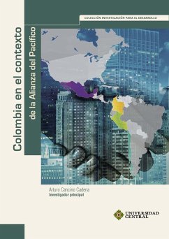 Colombia en el contexto de la Alianza del Pacífico (eBook, PDF) - Cancino Cadena, Arturo; Sánchez Veloza, Angie Catalina; Raigosa Mejía, Marisol