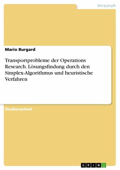 Transportprobleme der Operations Research. Lösungsfindung durch den Simplex-Algorithmus und heuristische Verfahren (eBook, PDF)