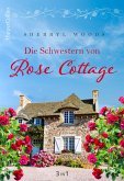 Die Schwestern von Rose Cottage (eBook, ePUB)