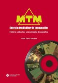 MTM, entre la tradición y la innovación: Historia cultural de una compañía discográfica (eBook, PDF)