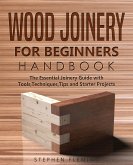 Wood Joinery for Beginners Handbook (eBook, ePUB)