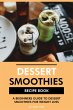 Dessert Smoothies Recipe Book: A... - Bild 1