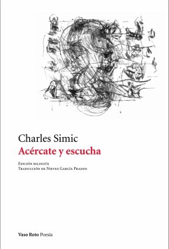 Acércate y escucha (eBook, ePUB) - Simic, Charles