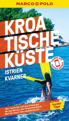 MARCO POLO Reiseführer Kroatische Küste Istrien, Kvarner (eBook, PDF) - Schetar, Daniela; Wengert, Veronika