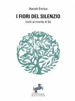 I fiori del silenzio (eBook, ePUB) - Enrico, Harish