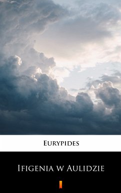 Ifigenia w Aulidzie (eBook, ePUB) - Eurypides