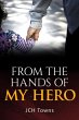From the Hands of My Hero (eBook, ePUB) - Bild 1