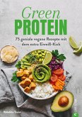 Kochbuch: Green Protein - 50 geniale vegane Rezepte mit Linsen, Erbsen, Bohnen und Co. (eBook, ePUB)