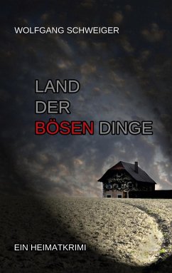 Land der bösen Dinge (eBook, ePUB) - Schweiger, Wolfgang