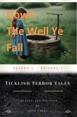 Down the Well Ye Fall (Ticklish Terror Tales, #1) (eBook, ePUB)