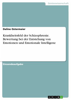 Krankheitsfeld der Schizophrenie. Bewertung bei der Entstehung von Emotionen und Emotionale Intelligenz (eBook, PDF) - Ostermaier, Daline