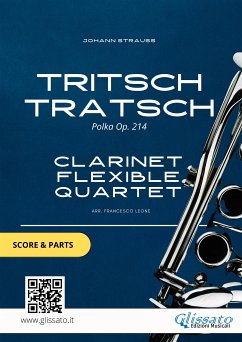 Tritsch Tratsch - Clarinet flexible Quartet score & parts (fixed-layout eBook, ePUB) - Series Clarinet Quartet, Glissato; Strauss, Johann