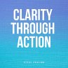 Clarity Through Action (MP3-Download) - Bild 1