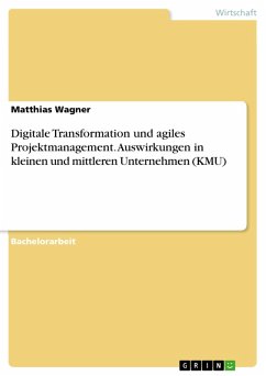 Digitale Transformation und agiles Projektmanagement. Auswirkungen in kleinen und mittleren Unternehmen (KMU) (eBook, PDF)