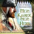 Mein Kaiser, mein Herr - Ein Roman aus der Zeit Karls der Großen (MP3-Download)