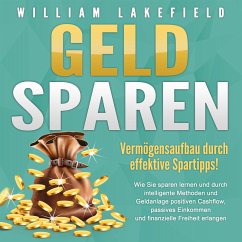 GELD SPAREN - Vermögensaufbau durch effektive Spartipps! (MP3-Download) - Lakefield, William