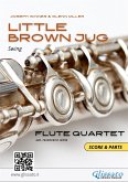 Flute Quartet easy arrangement: Little Brown Jug (score & parts) (fixed-layout eBook, ePUB)