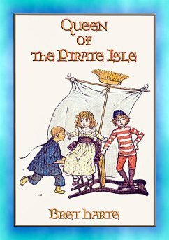 QUEEN OF THE PIRATE ISLE - A Children's Adventure Story (eBook, ePUB) - Harte, Bret