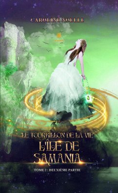 Le tourbillon de la vie - Tome 2 – Partie II (eBook, ePUB) - Noëlle, Caroline