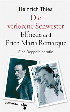 Die verlorene Schwester – Elfriede und Erich Maria Remarque (eBook, ePUB) - Thies, Heinrich