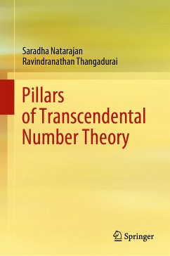 Pillars of Transcendental Number Theory (eBook, PDF) - Natarajan, Saradha; Thangadurai, Ravindranathan