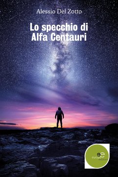 Lo specchio di Alfa Centauri (eBook, ePUB) - Del Zotto, Alessio