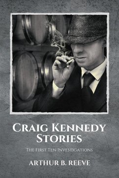 Craig Kennedy Stories (eBook, ePUB) - B. Reeve, Arthur