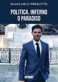 Politica, Inferno o Paradiso (eBook, ePUB)