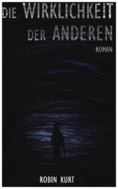 Die Wirklichkeit der Anderen - Kurt, Robin