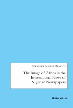 The Image of Africa in the International News of Selected Nigerian Newspapers - Olawuyi, Ebenezer Adebisi