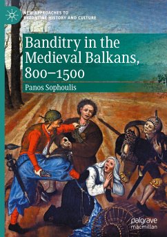 Banditry in the Medieval Balkans, 800-1500 - Sophoulis, Panos