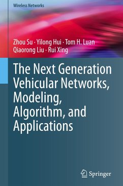 The Next Generation Vehicular Networks, Modeling, Algorithm and Applications - Su, Zhou;Hui, Yilong;Luan, Tom H.