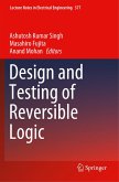 Design and Testing of Reversible Logic