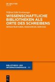 Wissenschaftliche Bibliotheken als Orte des Schreibens