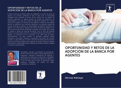 OPORTUNIDAD Y RETOS DE LA ADOPCIÓN DE LA BANCA POR AGENTES - Alehegn, Derese