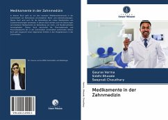 Medikamente in der Zahnmedizin - Verma, Gaurav;Bhosale, Siddhi;Chaudhary, Swapnali