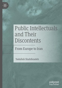 Public Intellectuals and Their Discontents - Shahibzadeh, Yadullah